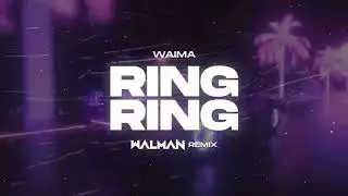 Waima - RING RING (WALMAN REMIX)