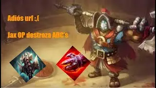 Adi&oacute;s Urf 2020 con el Jax mas OP u.u / Jax Urf