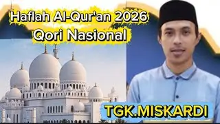 HAFLAH AL-QUR'AN 2026 || TGK.MISKARDI || QORI NASIONAL