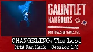 Changeling: The Lost (PbtA hack) 1/6