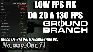 Ground Branch || low FPS Fix  -  da 20 FPS a 130 FPS