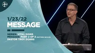 1/23/22 | Message | Vital Signs | Part 2 of 2