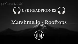 Marshmello - Rooftops (8D AUDIO)