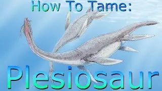 How To Tame A Plesiosaur - ARK: Survival Evolved