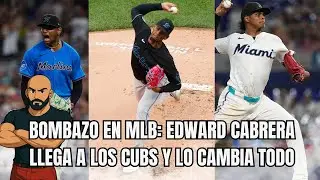 MLB BOMBSHELL: EDWARD CABRERA JOINS THE CUBS AND CHANGES EVERYTHING