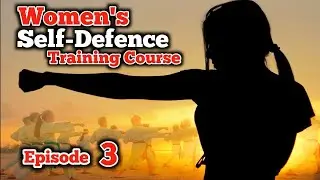Women's Self-Defence Training Course - Episode 3 - By Master Jahanzaib - 2026