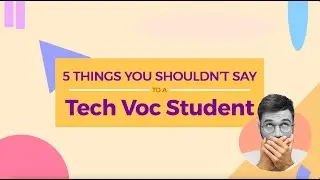 5 Things You Shouldn&rsquo;t Say to a Tech Voc Student