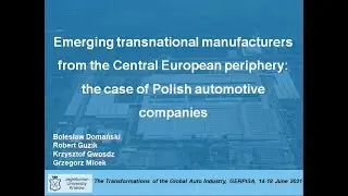 Emerging transnational manufacturers from the Central European periphery GERPISA 2021