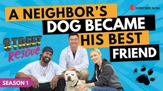 A Neighbor&rsquo;s Dog Became His Best Friend | Feds&rsquo; Second Chance | Street Rescue Ep. 4 S1