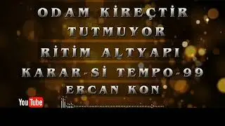 ODAM KİREÇ TUTMUYOR RİTİM ALTYAPI KARAR-Sİ TEMPO-99 ( SAZ,KLARNET,KEMAN V.S... İÇİN )