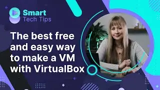 The best free and easy way to make a virtual machine with VirtualBox and SmartDeploy