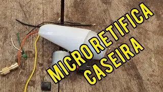 Como fazer uma Micro Retifica Caseira