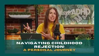 Navigating Childhood Rejection: A Personal Journey
