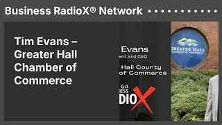 Tim Evans &ndash; Greater Hall Chamber of Commerce | Business RadioX&reg; Network