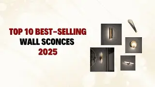 Top 10 Best Selling Wall Sconces of 2025 | Sparkle Light Markham Showroom