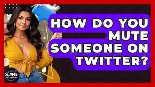 How Do You Mute Someone On Twitter? - SlangXplained