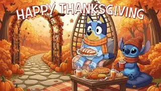 Stitch & Bluey Autumn Garden Thanksgiving 🍂 Calm Lofi Vibes ✨ Chill Study Beats in Autumn Garden