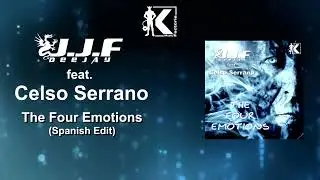Deejay J.J.F feat. Celso Serrano - The Four Emotions (Spanish Edit)