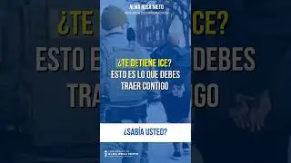 &iquest;Te detiene ICE? Esto es lo que debes traer contigo