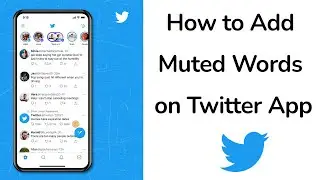How to Add Muted Words on Twitter App?