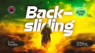 Online Bible Study | BACKSLIDING | Tuesday, 9th December, 2025