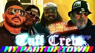 TUFF CREW - MY PART OF TOWN (SQUIRREL SOUL SAMPLE REGGAE)