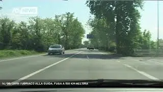 14/08/2019 | UBRIACO ALLA GUIDA, FUGA A 150 KM ALL'ORA