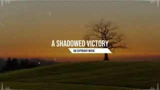 A Shadowed Victory - Cinematic Background Music - Epic & Emotional Orchestral - No Copyright