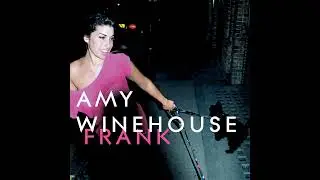 Amy Winehouse - What Is It About Men [Frank (Eigengrau Deluxe)]