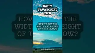 Getting the Width and Height of the Window: JavaScript Window Object Explained