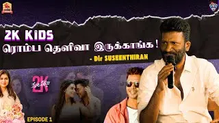 Director SUSEENTHIRAN  Interview With Students |VAATHI COMING | EPISODE 1 | 2K LOVE STORY