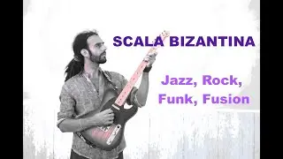 GL#4 Come usare una Scala Araba (BIZANTINE SCALE) in ambito Jazz-Rock, Funk, Fusion