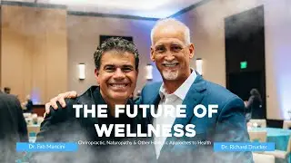 The Future of Wellness: Dr. Fab Mancini & Dr. Richard Drucker in Conversation