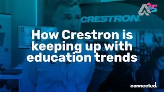 How Crestron is shaping the future of education AV | AETM Conference 2025