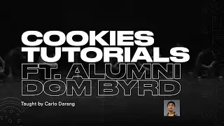 COOKIES TUTORIALS ft. Dom Byrd