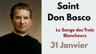 Saint Jean Bosco, le Songe des Trois Blancheurs - Les Saints du calendrier