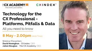 Masterclass - Technology for CX Professionals