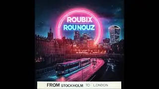 Roubix & Rou Nouz - From Stockholm To London
