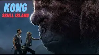 Kong skull island 2017 Movie Explained in English - Adventure Action Movie summarized By Revisit