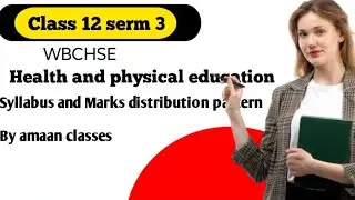 Health & physical Education (HPED) Class 12 sem3 syllabus& Mark distribution pattern by amaan class