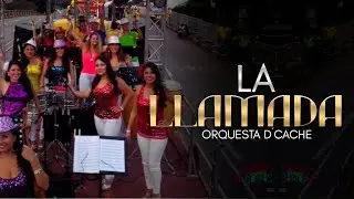Orquesta Femenina D&acute;Dache - La Llamada |