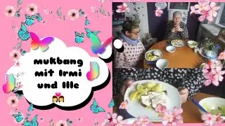 MUKBANG mit Irmi und Ille 👭|UnsereWelt...