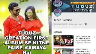 TUDUZ CREACTION FIRST ALBUM SE  KITNE RUPYA KAMAYA HAI
