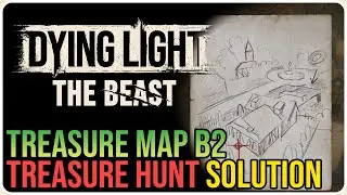 Treasure Map B2 Solution &ndash; Dying Light: The Beast