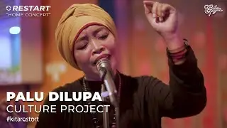 Culture Project - Palu Dilupa (Live RESTART Home Concert)