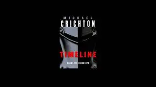Timeline: A Novel by Michael Crichton | Full Audiobook