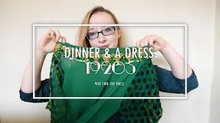 Dinner & a Dress: 1920s -- PART TWO: The Dress