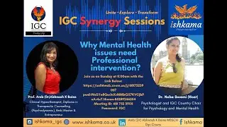 Why Mental Health issues need professional intervention? IGC Synergy Session