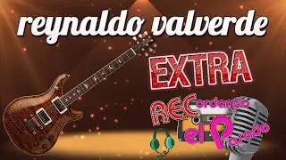 REYNALDO VALVERDE/EXTRA/RECORDANDO EL PASADO