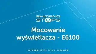 E6100 - Mocowanie wyświetlacza | SHIMANO